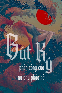 Truyện Bút Ký Phản Công Của Nữ Phụ Pháo Hôi