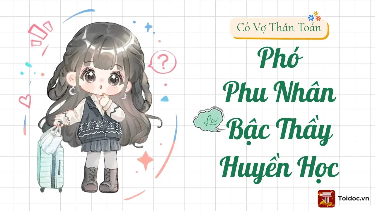 review-co-vo-than-toan-pho-phu-nhan-la-bac-thay-huyen-hoc-ngon-tinh-linh-di-huyen-hoc