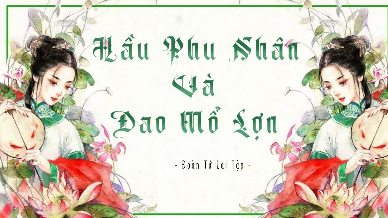 review-truyen-hau-phu-nhan-va-dao-mo-lon---truyen-nu-cuong-co-dai