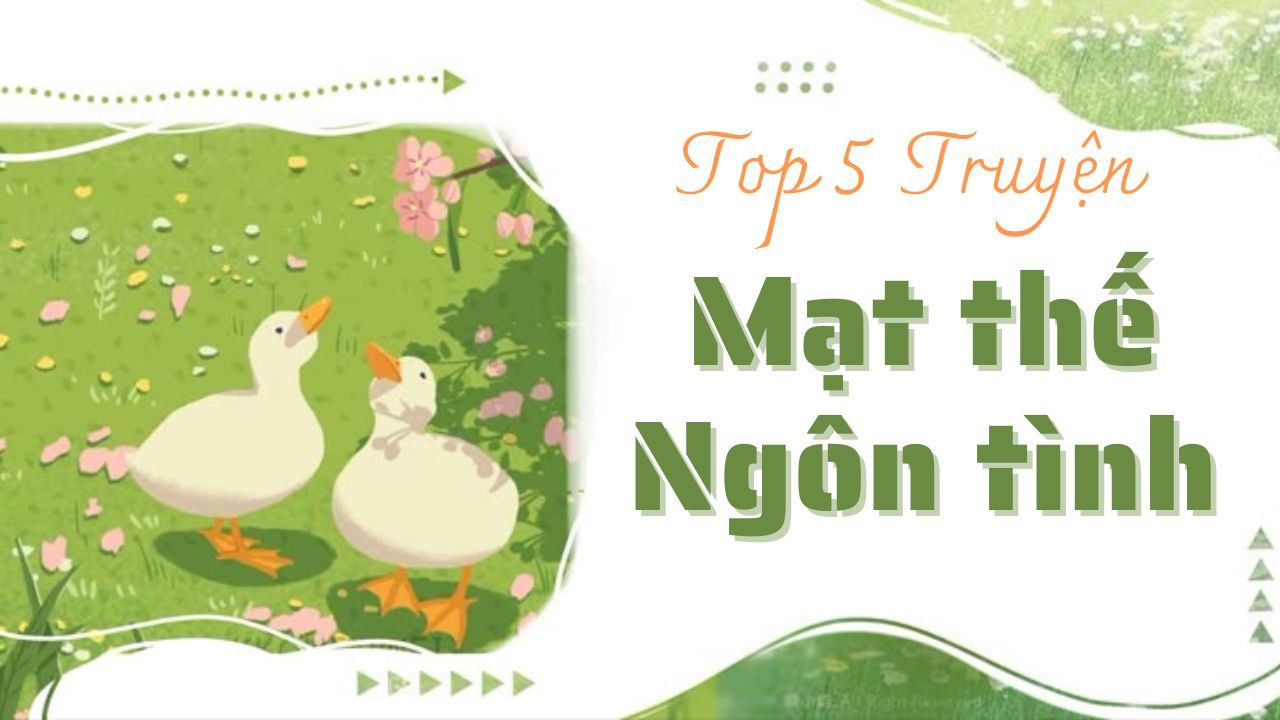 top-5-truyen-ngon-tinh-mat-the-hay-xuat-sac-nhat-2025