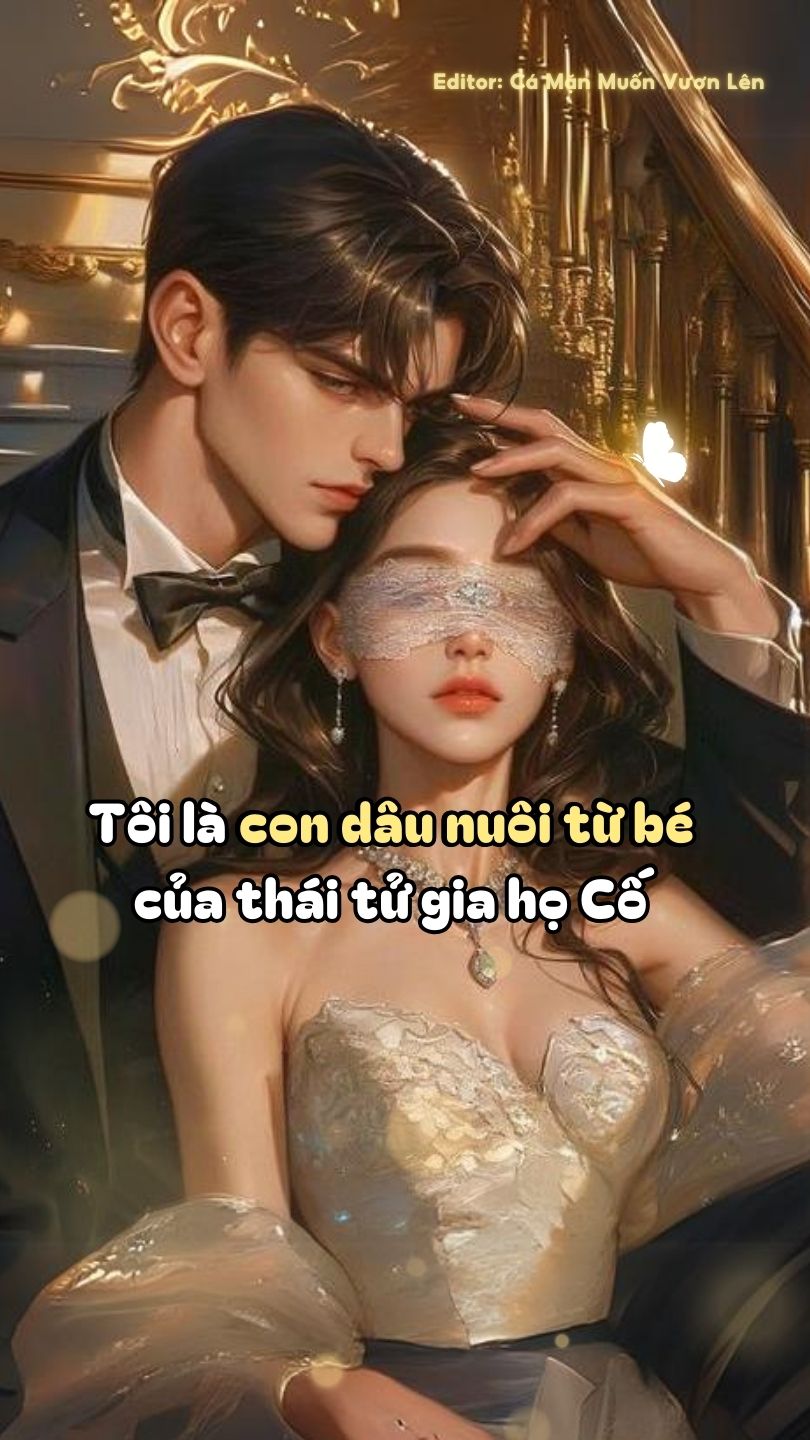 Tôi Là Con Dâu Nuôi Từ Bé Của Thái Tử Gia Họ Cố