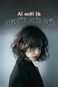 Truyện Ai Mới Là Người Nói Dối?