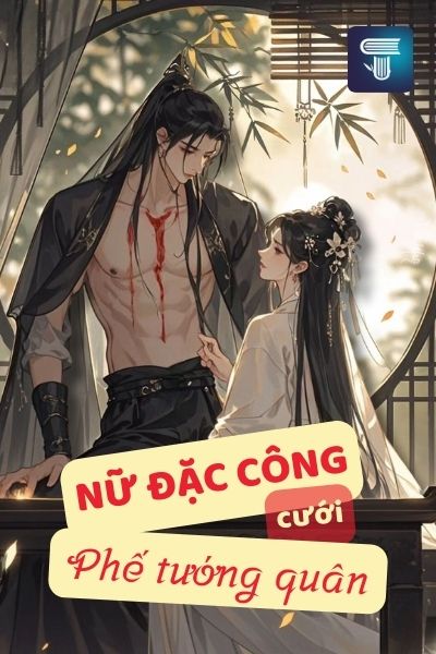 Truyện Nữ đặc công cưới phế Tướng quân