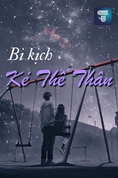 Truyện Bi Kịch Của Kẻ Thế Thân