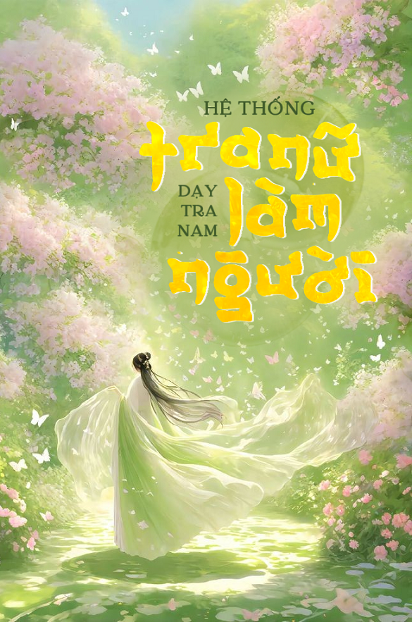 Truyện Hệ Thống Tra Nữ Dạy Tra Nam Làm Người (Xuyên Nhanh)