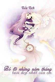 Bỏ Lỡ Những Năm Tháng Tươi Đẹp Nhất Của Em