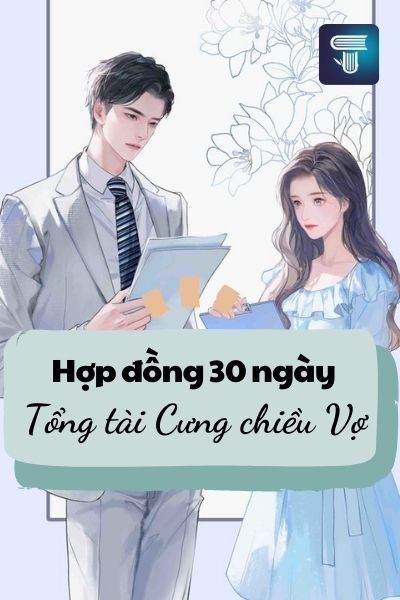 Truyện Hợp đồng 30 ngày, tổng tài cưng chiều vợ