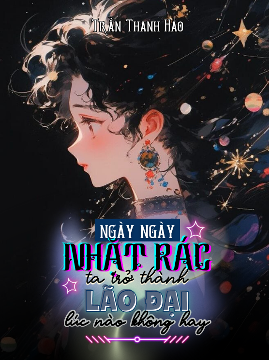 Truyện Ngày Ngày Nhặt Rác, Ta Thành Lão Đại Lúc Nào Không Hay