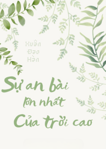Truyện Sự An Bài Lớn Nhất Của Trời Cao