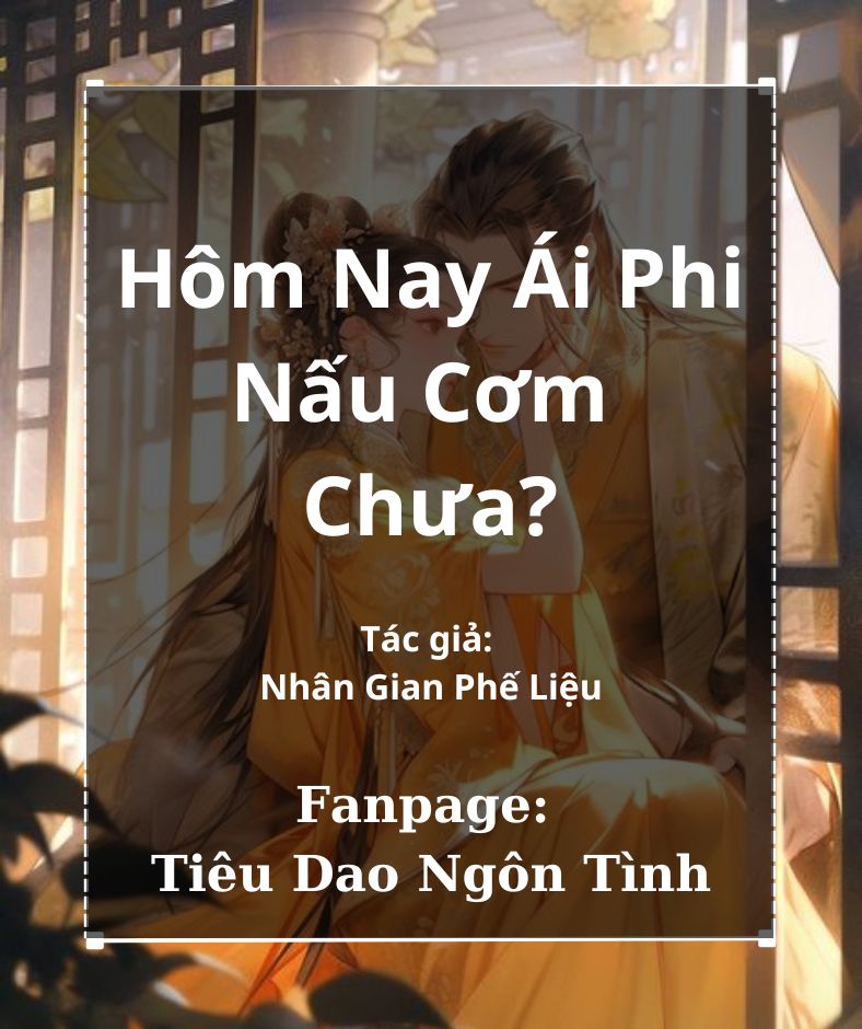 Hôm Nay Ái Phi Nấu Cơm Chưa?