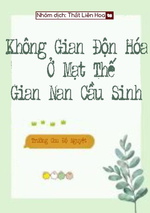 Truyện Không Gian Độn Hóa: Ở Mạt Thế Gian Nan Cầu Sinh