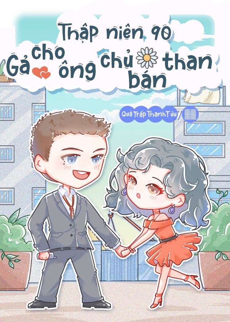 Truyện THẬP NIÊN 90: GẢ CHO ÔNG CHỦ BÁN THAN
