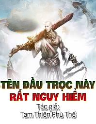 Truyện Tên Đầu Trọc Này Rất Nguy Hiểm