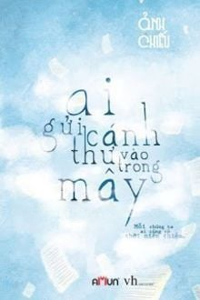 Truyện Ai Gửi Cánh Thư Vào Trong Mây