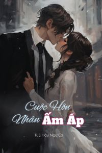 Truyện Cuộc Hôn Nhân Ấm Áp
