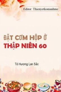 Truyện Đặt Cơm Hộp Ở Thập Niên 60