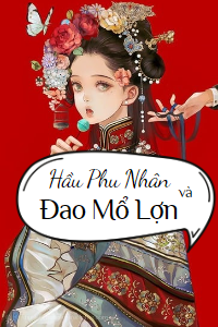 Hầu Phu Nhân Và Đao Mổ Lợn