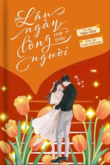 Truyện Lâu Ngày Mới Thấy Lòng Người