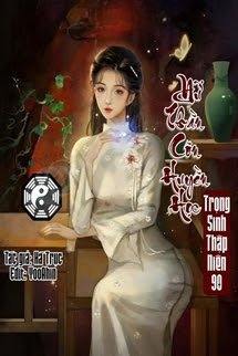 Truyện Nữ Thần Côn Huyền Học Trọng Sinh Thập Niên 90
