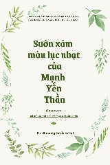 Truyện Sườn Xám Màu Lục Nhạt Của Mạnh Yến Thần