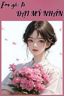 Truyện Thập Niên 70 Em Gái Là Một Đại Mỹ Nhân