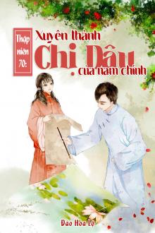 Thập Niên 70 Xuyên Thành Chị Dâu Của Nam Chính