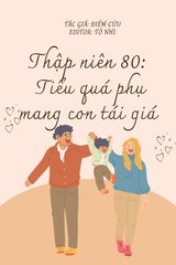 Truyện (Thập niên 80) Tiểu quả phụ xinh đẹp dẫn con tái giá