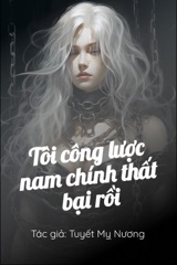 Truyện Tôi Công Lược Nam Chính Thất Bại Rồi