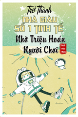 Truyện Trở Thành Nhà Giàu Số 1 Tinh Tế Nhờ Triệu Hoán Người Chơi
