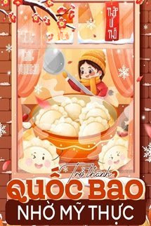 Truyện Trở Thành Quốc Bảo Nhờ Mỹ Thực
