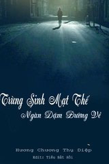 Truyện Trùng Sinh Mạt Thế Ngàn Dặm Đường Về