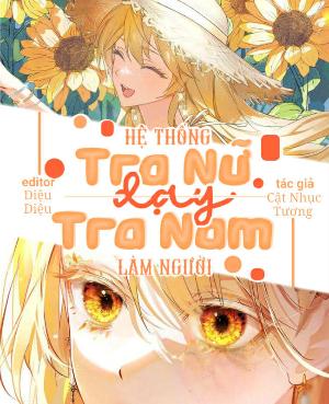 Hệ Thống Tra Nữ Dạy Tra Nam Làm Người (Xuyên Nhanh)