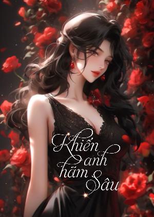 Khiến Anh Hãm Sâu