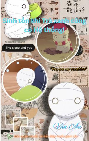 Sinh Tồn Khi Trà Xanh Cũng Có Hệ Thống