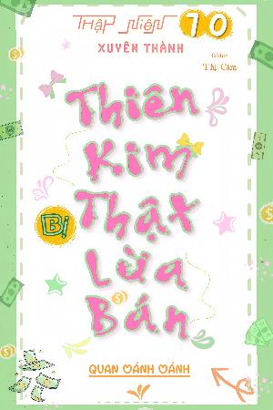 Thập niên 70: Xuyên Thành Thiên Kim Thật Bị Lừa Bán
