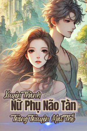 Xuyên Thành Nữ Phụ Não Tàn Trong Truyện Mạt Thế
