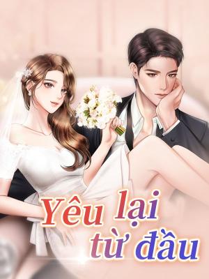 Yêu Lại Từ Đầu – Cố Tư – Trì Uyên