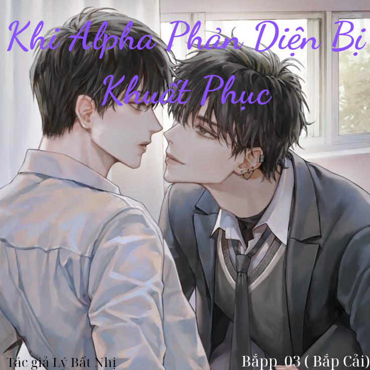 Khi Alpha Phản Diện Bị Khuất Phục