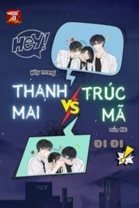 Truyện Hãy Mang Thanh Mai Trúc Mã Của Tôi Đi Đi!