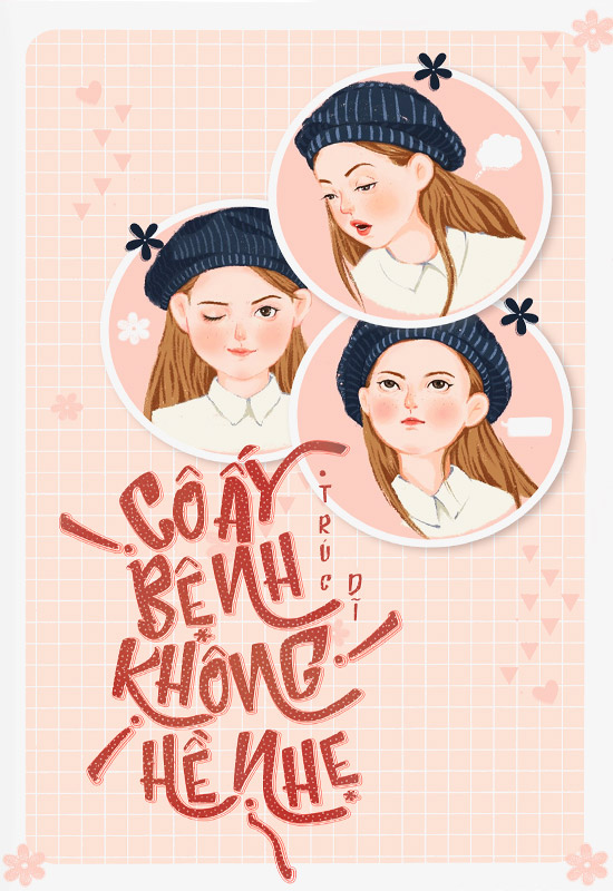 Cô Ấy Bệnh Không Hề Nhẹ