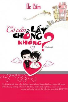 Truyện Có Cần Lấy Chồng Không?