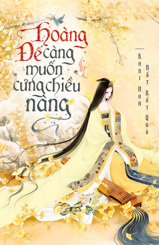 Hoàng Đế Càng Muốn Cưng Chiều Nàng