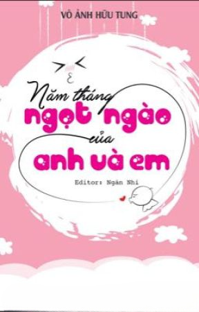 Năm Tháng Ngọt Ngào Của Anh Và Em