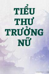 Truyện Tiểu Thư Trưởng Nữ
