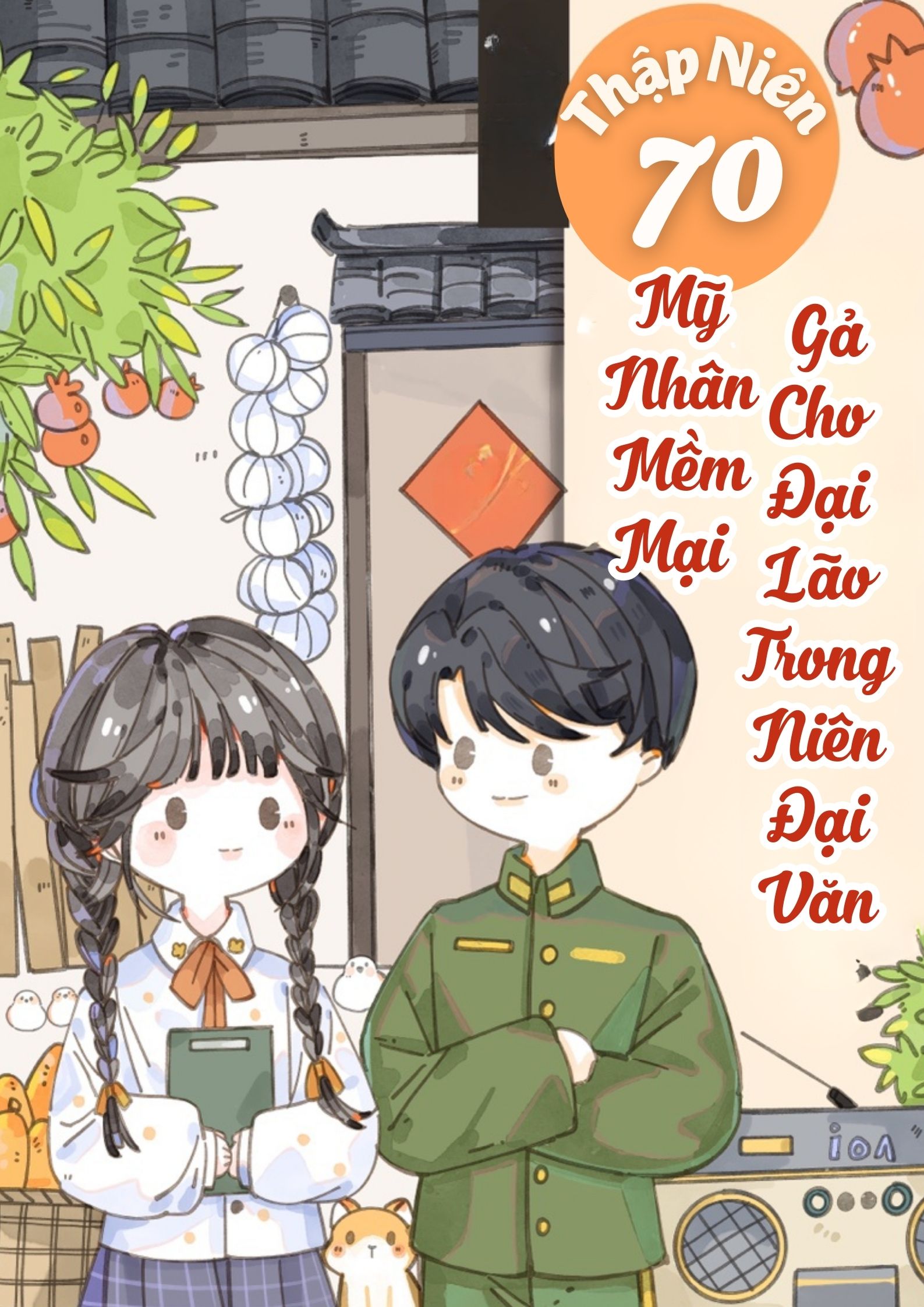 Thập Niên 70: Mỹ Nhân Mềm Mại Gả Cho Đại Lão Trong Niên Đại Văn